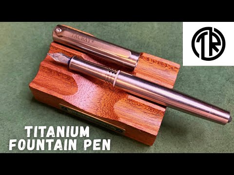 Tacray Titanium Fountain Pen